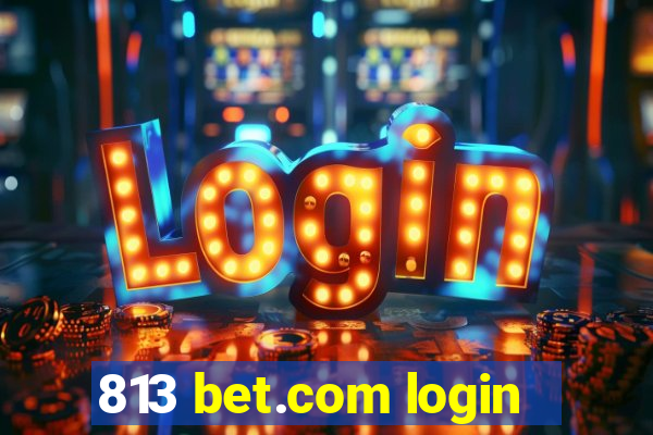 813 bet.com login