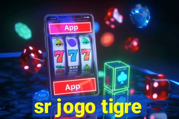 sr jogo tigre