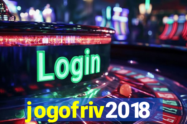 jogofriv2018