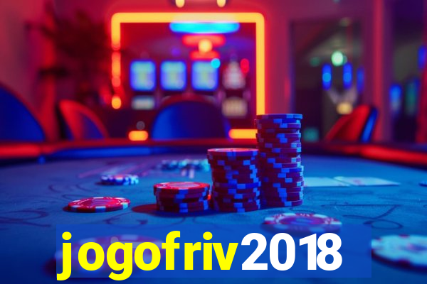 jogofriv2018