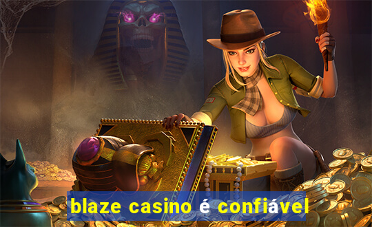 blaze casino é confiável