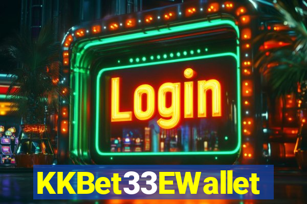 KKBet33EWallet