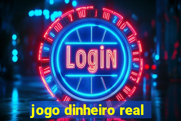 jogo dinheiro real