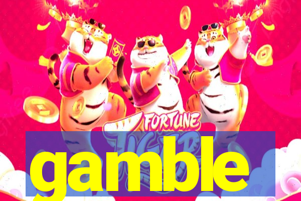 gamble