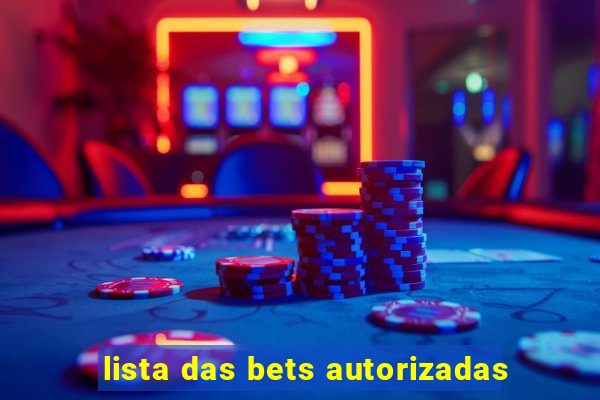 lista das bets autorizadas