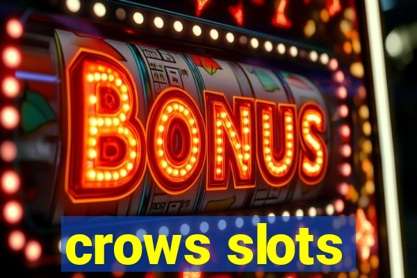 crows slots