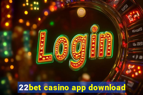 22bet casino app download