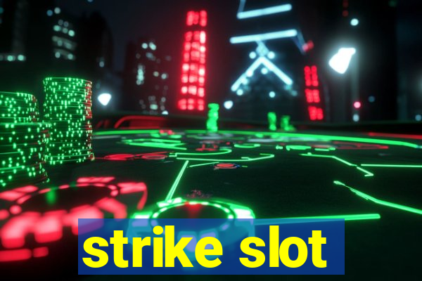 strike slot