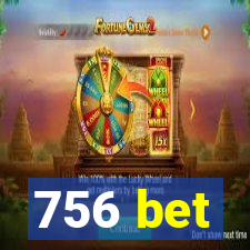 756 bet