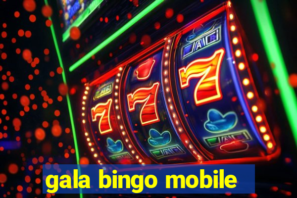 gala bingo mobile