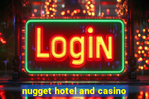 nugget hotel and casino