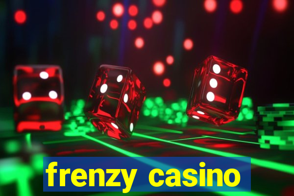 frenzy casino