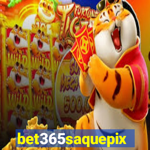 bet365saquepix