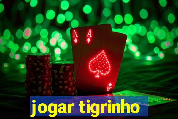 jogar tigrinho