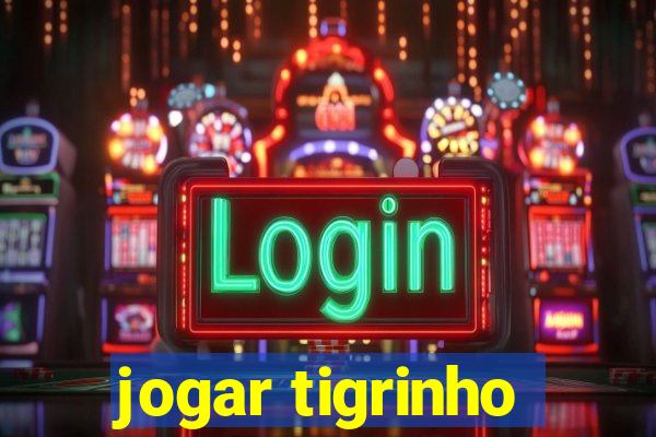 jogar tigrinho