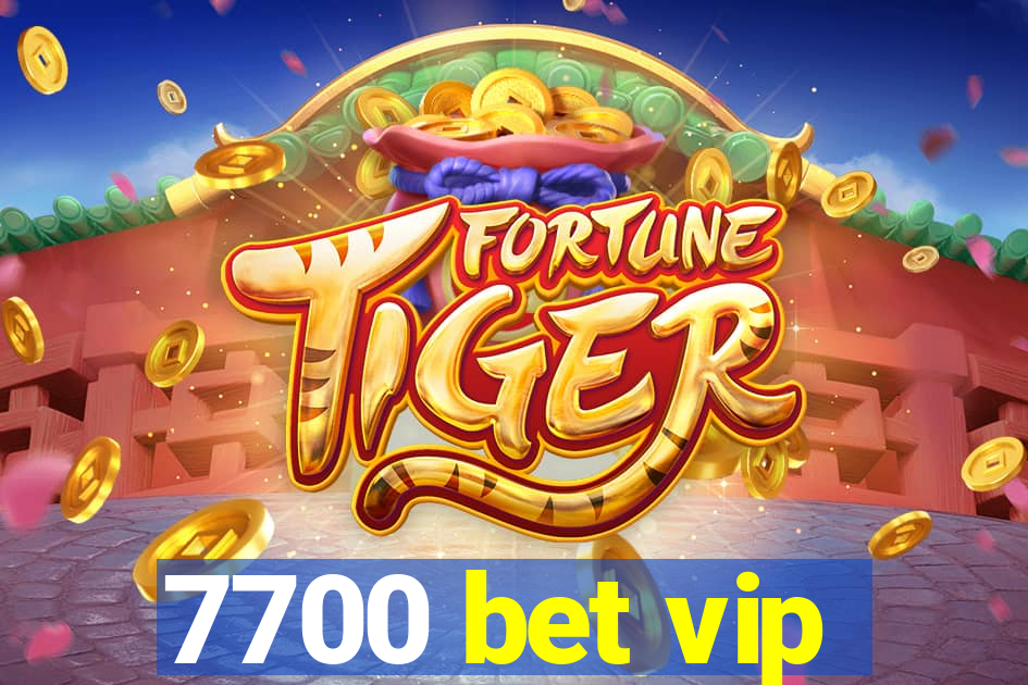 7700 bet vip