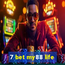 7 bet my88 life