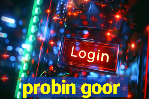 probin goor