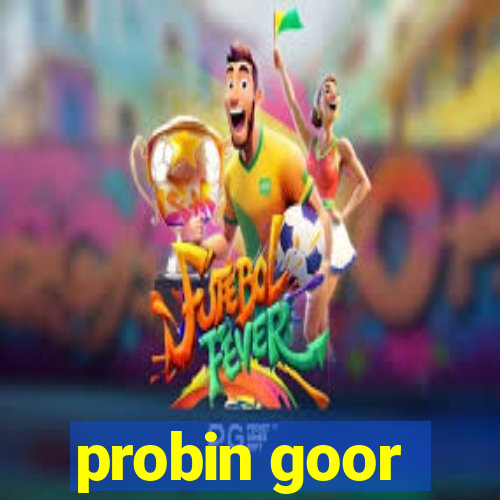 probin goor