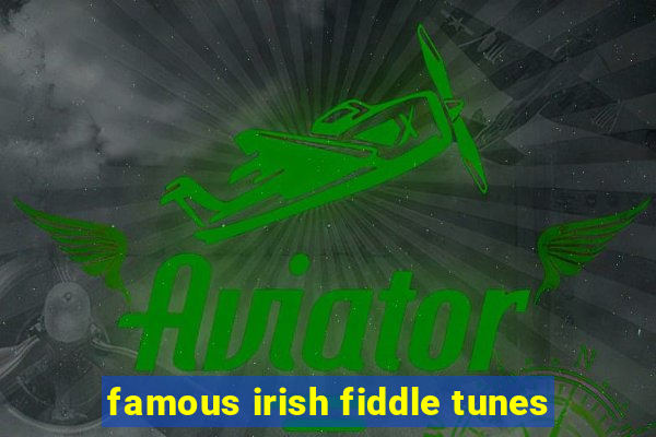 famous irish fiddle tunes