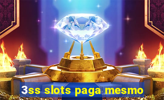 3ss slots paga mesmo