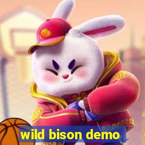 wild bison demo