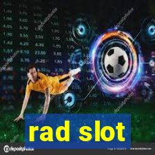 rad slot