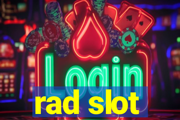 rad slot