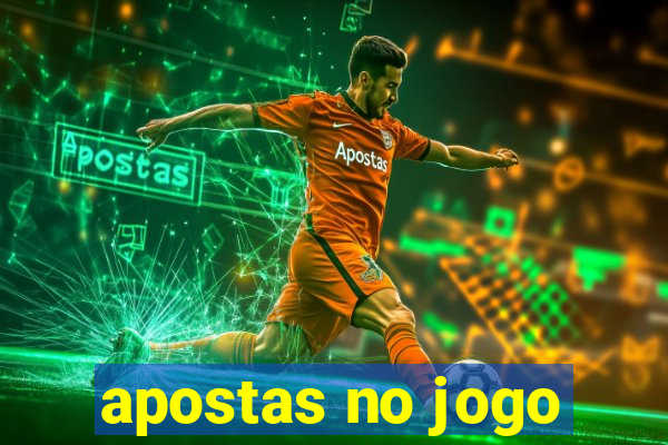 apostas no jogo