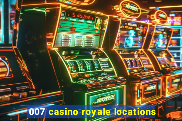 007 casino royale locations