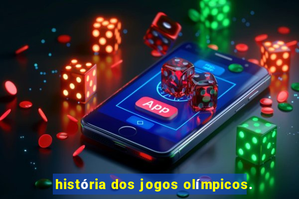 história dos jogos olímpicos.