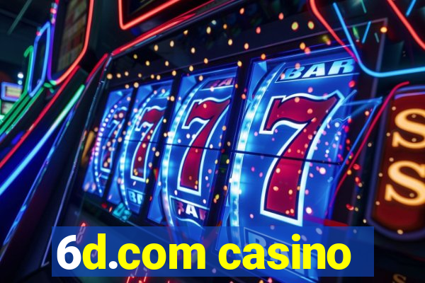 6d.com casino