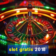 slot gratis 2018