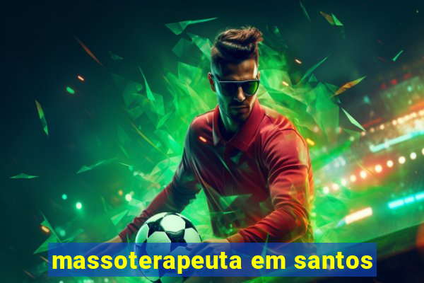 massoterapeuta em santos