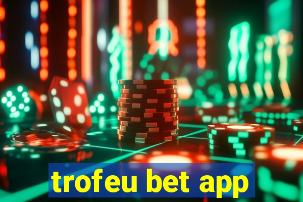 trofeu bet app