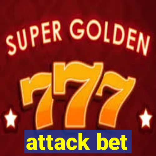 attack bet