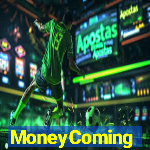 MoneyComing