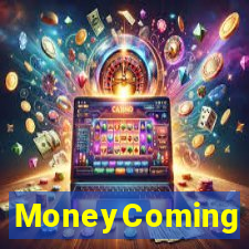 MoneyComing