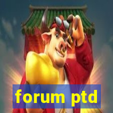 forum ptd