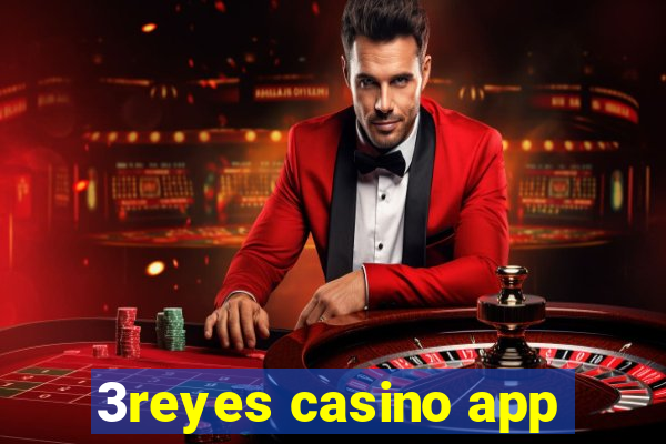 3reyes casino app