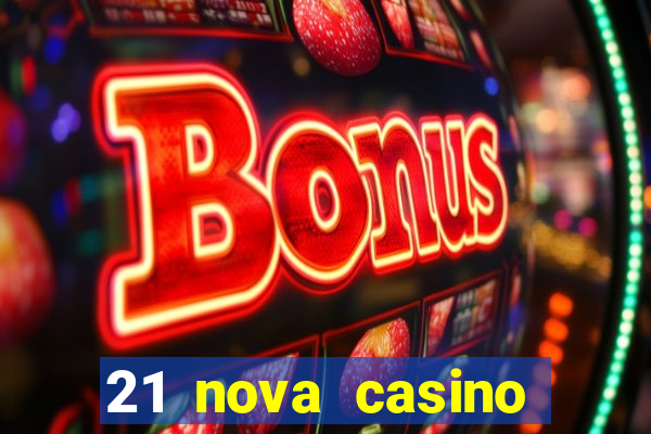 21 nova casino bonus codes