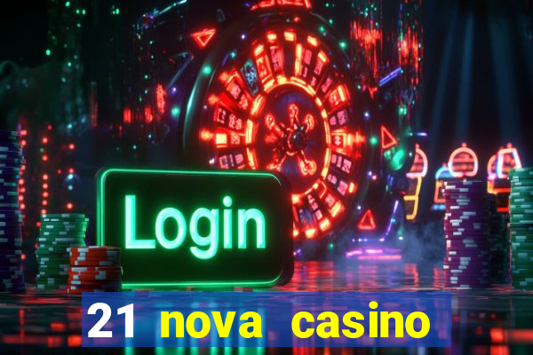 21 nova casino bonus codes