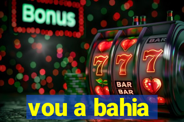 vou a bahia