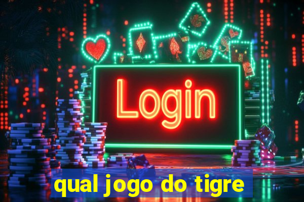 qual jogo do tigre