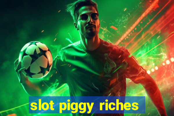 slot piggy riches