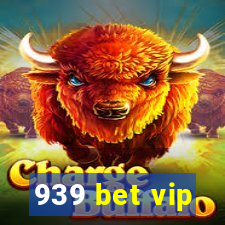 939 bet vip