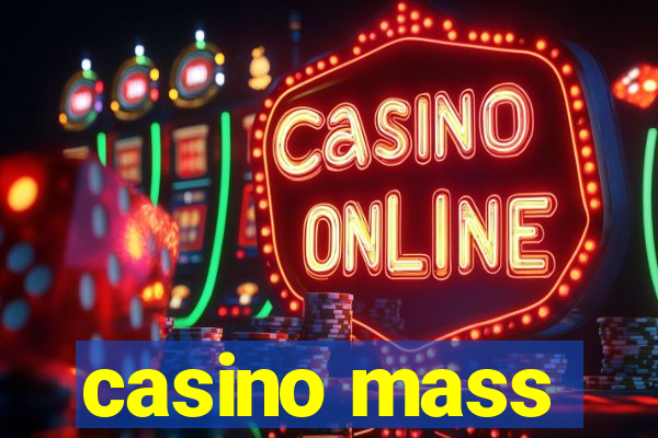 casino mass