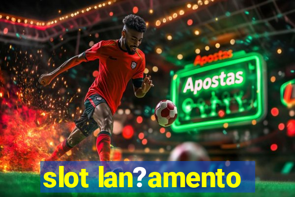 slot lan?amento