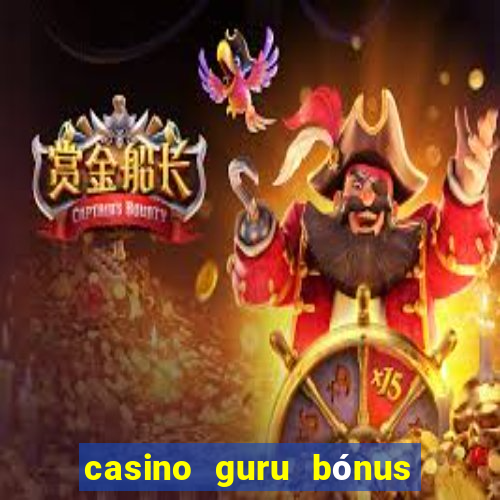 casino guru bónus sem depósito