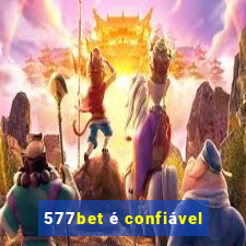 577bet é confiável